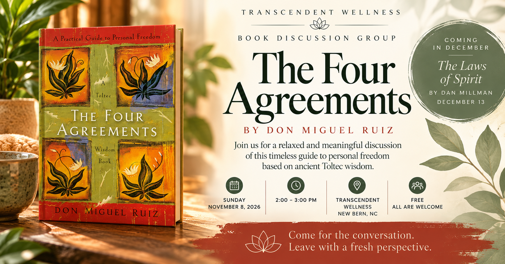 November Book Discussion Group: The Four Agreements by don Miguel Ruiz, Sunday, November 8, 2026, 2–3 PM at Transcendent Wellness in New Bern. Free admission; all are welcome.